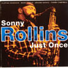 Sonny Rollins - Just Once - Sonny Rollins